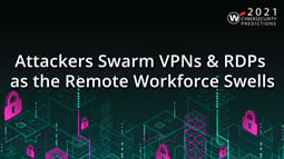 Video Thumbnail: Attackers Swarm VPNs and RDPs as the Remote Workforce Swells