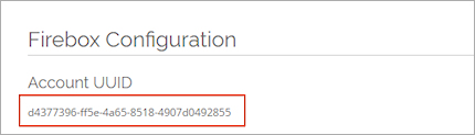 Screen shot of the Account UUID in the Firebox Configuration page