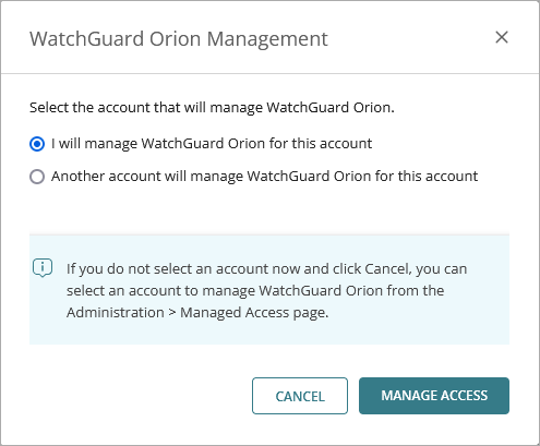 Screen shot of Managed Access page in WatchGuard Cloud, WatchGuard Orion Management dialog box