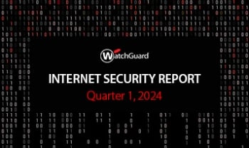 WatchGuard's Internet Security Report - Q1 2024